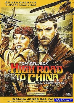 High Road to China - Joka vaaroja etsii...