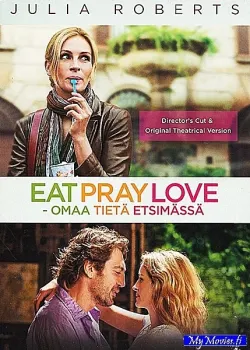 Eat Pray Love - Omaa tietä etsimässä