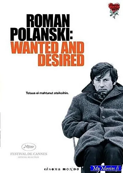 Roman Polanski - Wanted and Desired (R&amp;A)