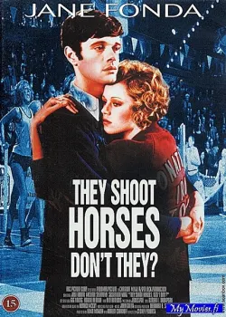 They Shoot Horses, Don't They? / Ammutaanhan hevosiakin
