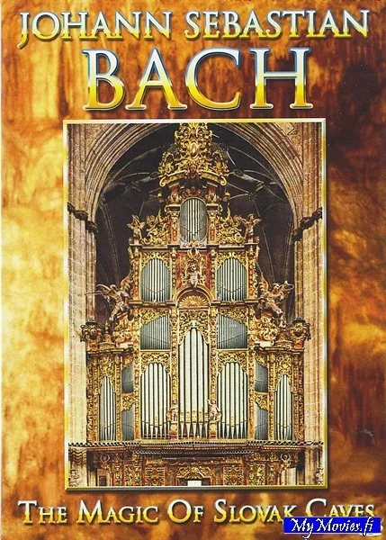 Johann Sebastian Bach – The Magic Of Slovak Caves