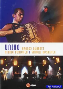 Uniko - Kronos Quartet, Kimmo Pohjonen, Samuli Kosminen