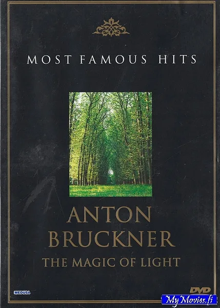 Anton Bruckner The Magic Of Light