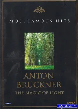 Anton Bruckner The Magic Of Light
